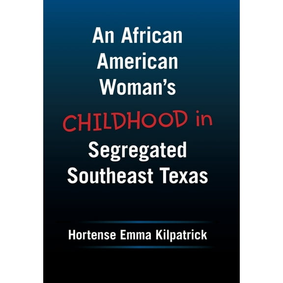 African American Woman?s Childhood in Segregated Southeast Texas