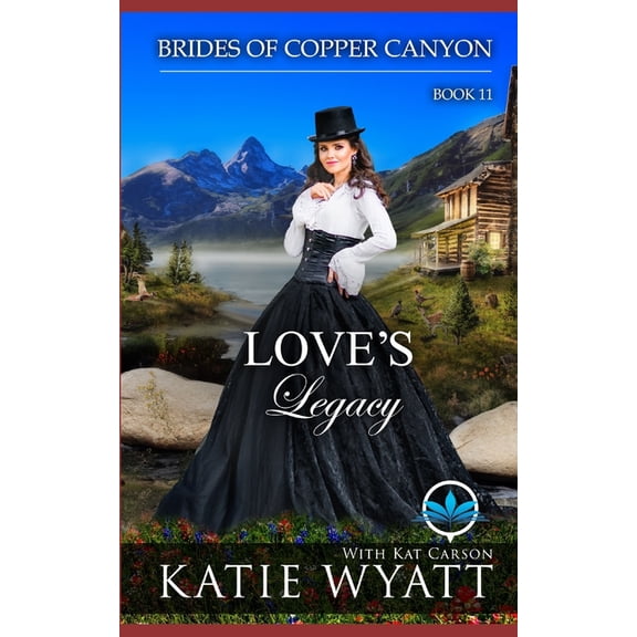 Brides of Copper Canyon Love's Legacy: A Sweet Christian Historical Western Religious Romance, Book 11, (Paperback)