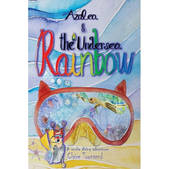 Azalea and the undersea rainbow, (Hardcover)
