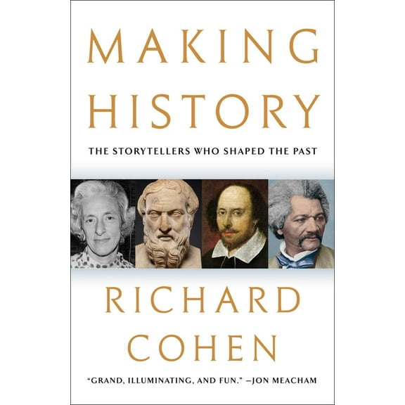 Making History : The Storytellers Who Shaped the Past (Hardcover)