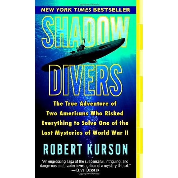 Pre-Owned Shadow Divers: The True Adventure of Two Americans Who Risked Everything to Solve One of the Last Mysteries of World War II Paperback