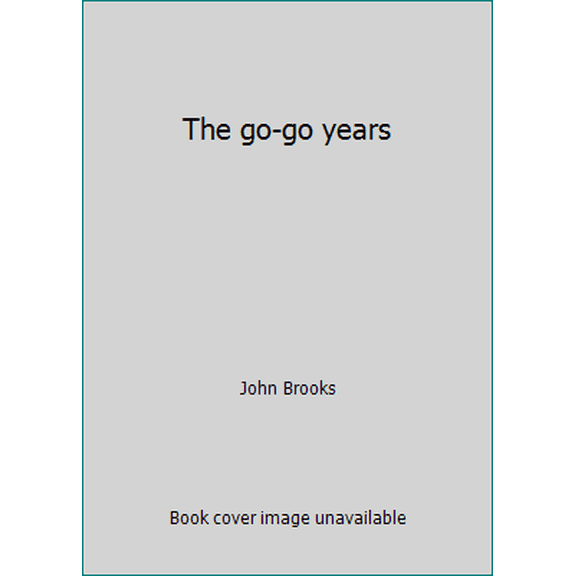 Pre-Owned The go-go years (Hardcover) 0679400389 9780679400387
