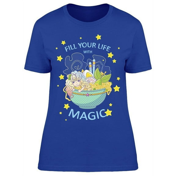 Fill Your Life With Magic T-Shirt Women -Image by Shutterstock, Female 3X-Large