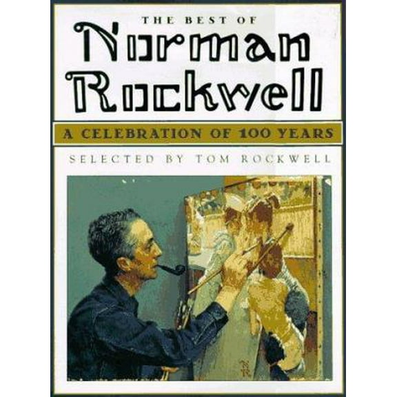Pre-Owned The Best of Norman Rockwell: A Celebration of 100 Years (Hardcover) 1561386375 9781561386376