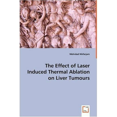 Thermo Effect - The Effect of Laser Induced Thermal Ablation on Liver Tumours