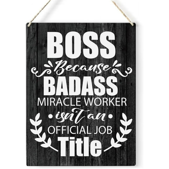 Novelty Boss Quote Wood Sign Boss Because Badass Miracle Worker Wooden Signs Rustic Hanging Plaque Wall Art Sign Wall Decor for Home Office 5x10 Inch