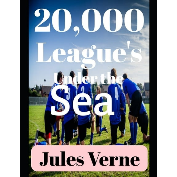 20,000 Leagues Under the Sea (annotated) (Paperback)