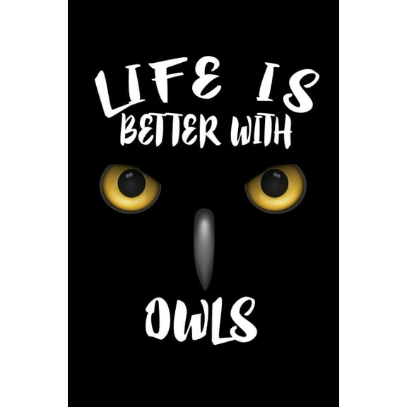 Life Is Better With Owls: Animal Nature Collection, (Paperback)