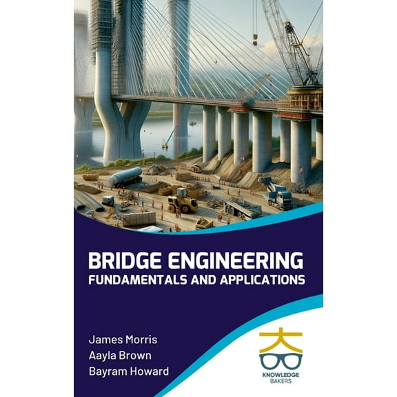 Bridge Engineering: Fundamentals and Applications, (Hardcover)
