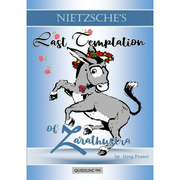 The Last Temptation of Zarathustra: Die Letzte Versuchung Zarathustras: The Satyr Play Nietzsche never published, (Paperback)