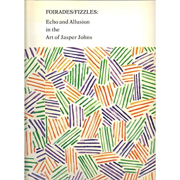 Pre-Owned Fiorades/Fizzles: Echo and Allusion in the Art of Jasper Johns, 9780943739007, 0943739004, Paperback,