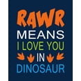 thumbnail image 2 of Robinson, Tamara 15x18 Gold Ornate Wood Framed with Double Matting Museum Art Print Titled - Dinosaur Rawr Quote, 2 of 4