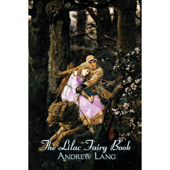 The Lilac Fairy Book, Edited by Andrew Lang, Fiction, Fairy Tales, Folk Tales, Legends & Mythology, (Paperback)