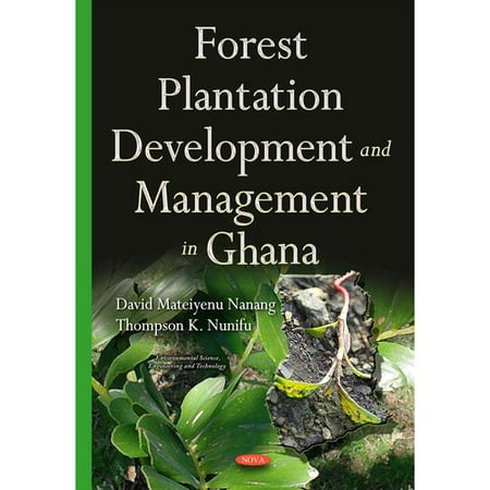 Forest Plantation Development and Management in Ghana