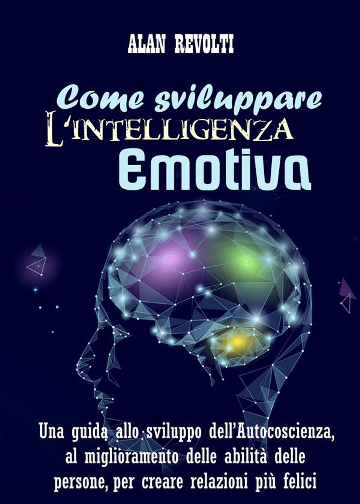 Come sviluppare l'Intelligenza emotiva eBook Come sviluppare l'Intelligenza emotiva eBook