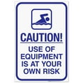 thumbnail image 1 of Use Of Equipment Is At Your Own Risk Sign, Pool Sign,, 1 of 1