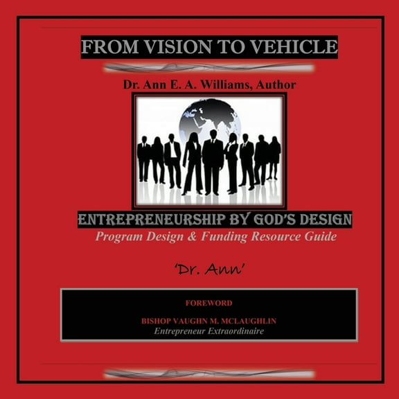 FROM VISION to VEHICLE: Biblical Entrepreneurship, (Paperback)