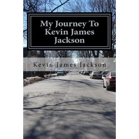 Kevin Garnett Life - My Journey to Kevin James Jackson : My Life to Self-Discovery