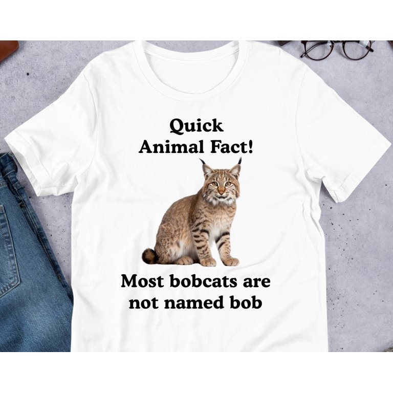 Fun Animal Fact Bobcat, Funny Meme Shirt, Ironic Shirt, Cat Lover 