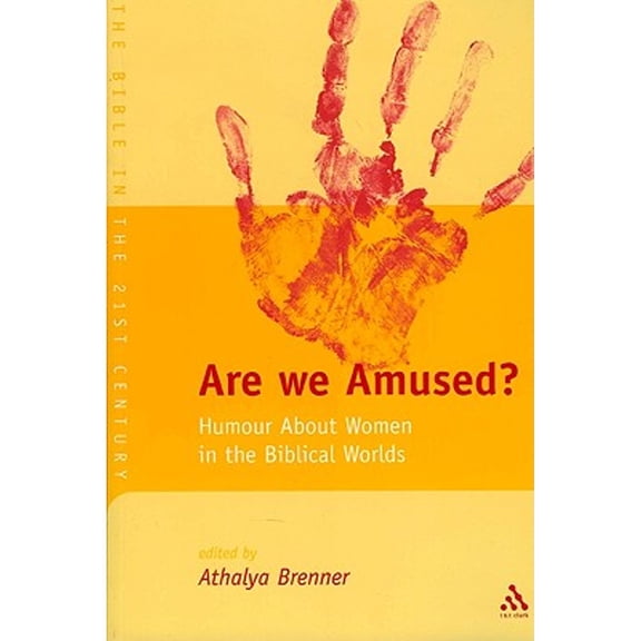 Pre-Owned Are We Amused?: Humour about Women in the Biblical Worlds (Paperback) by Athalya Brenner-Idan, Laura Quick, Jacqueline Vayntrub
