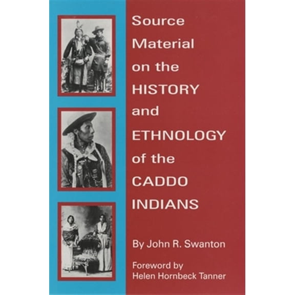 Pre-Owned Source Material on the History and Ethnology of the Caddo Indians (Paperback)