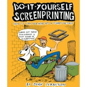 DIY Screenprinting: How to Turn Your Home Into a T-Shirt Factory, Used [Paperback]