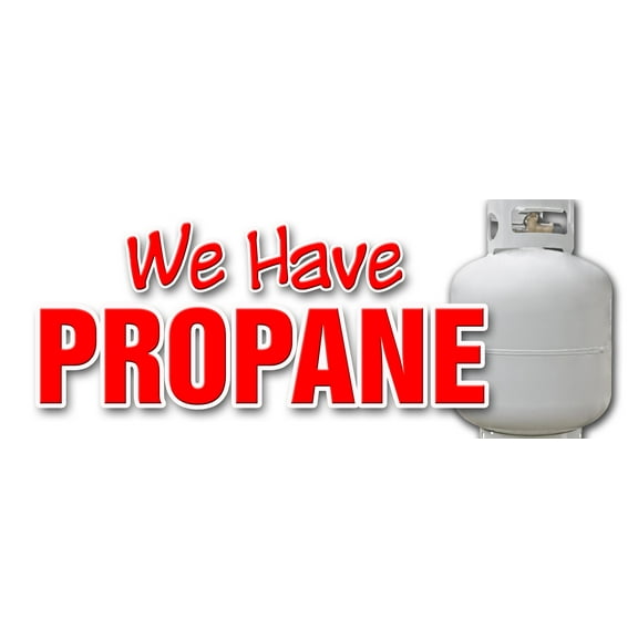 24" WE HAVE PROPANE DECAL sticker gas tanks refill replacement liquid lp