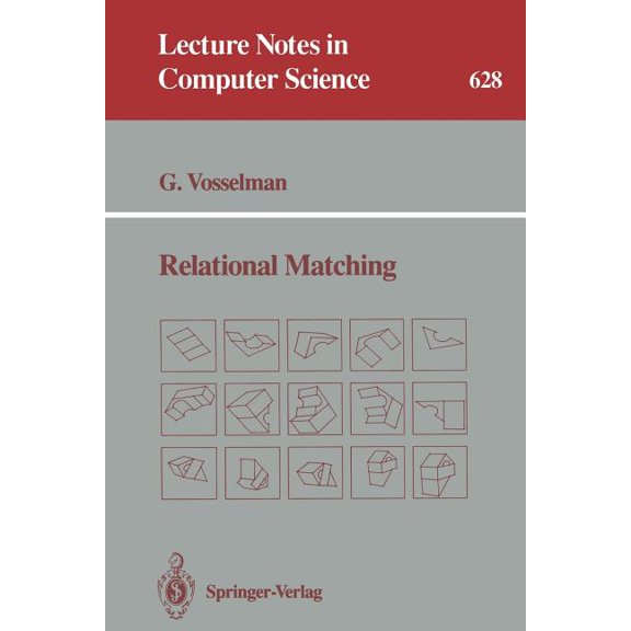 Lecture Notes in Computer Science Relational Matching, Book 628, (Paperback)