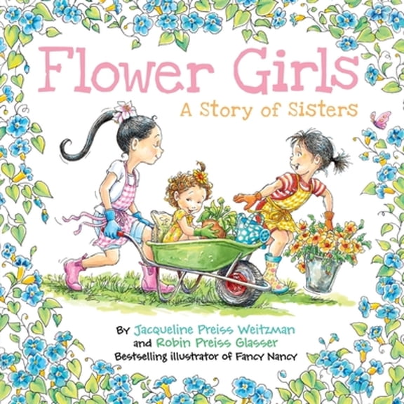 Pre-Owned Flower Girls: A Story of Sisters (Hardcover) by Jacqueline Preiss Weitzman