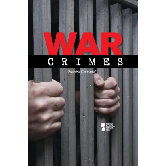 Opposing Viewpoints War Crimes, (Paperback)