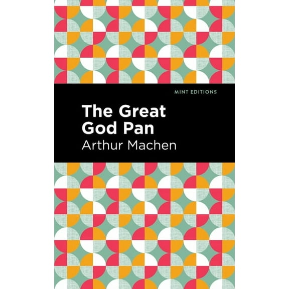 Mint Editions (Horrific, Paranormal, Sup The Great God Pan, (Paperback)