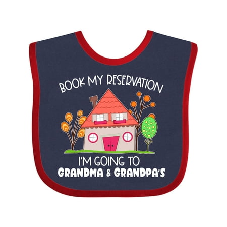 

Inktastic Book My Reservation! I m Going to Grandma and Grandpa s Boys or Girls Baby Bib