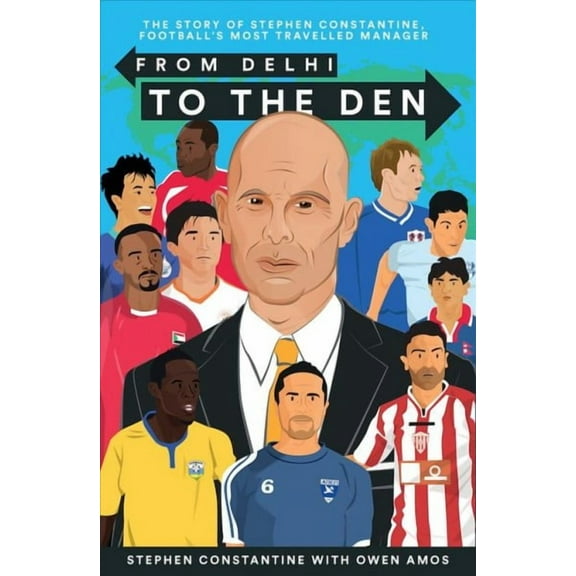 From Delhi to the Den Stephen Constantine (Paperback)