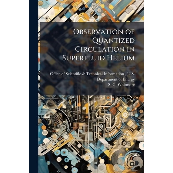 Observation of Quantized Circulation in Superfluid Helium, (Paperback)
