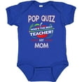 thumbnail image 3 of Inktastic Pop Quiz Mom Best Teacher Boys or Girls Baby Bodysuit, 3 of 5