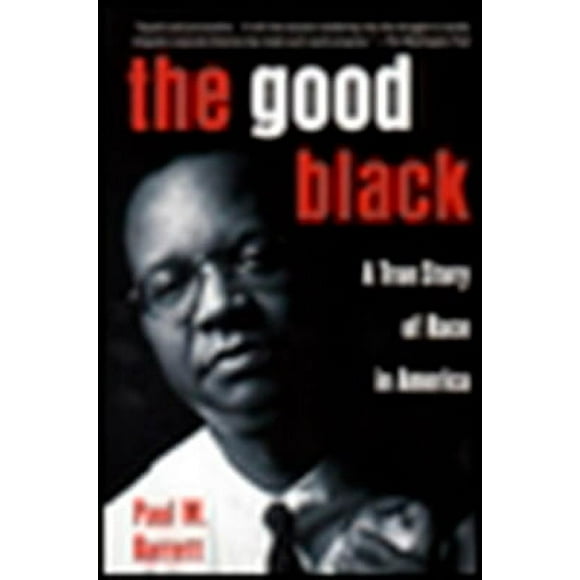 Pre-Owned The Good Black: A True Story of Race in America (Paperback) 0452278597 9780452278592