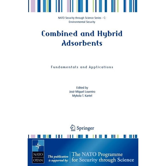 NATO Security Through Science Series C: Combined and Hybrid Adsorbents: Fundamentals and Applications, (Paperback)