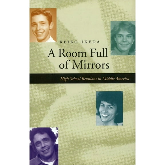 A Room Full of Mirrors: High School Reunions in Middle America, (Hardcover)