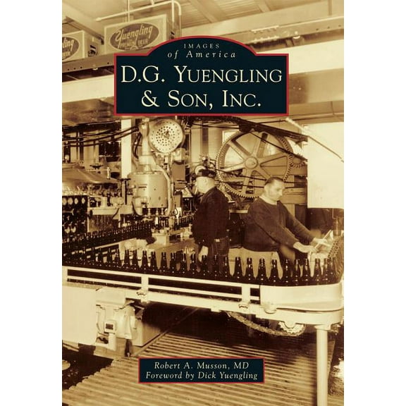 Images of America D.G. Yuengling & Son, Inc., (Paperback)