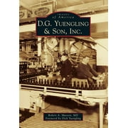 Images of America: D.G. Yuengling & Son, Inc. (Paperback)