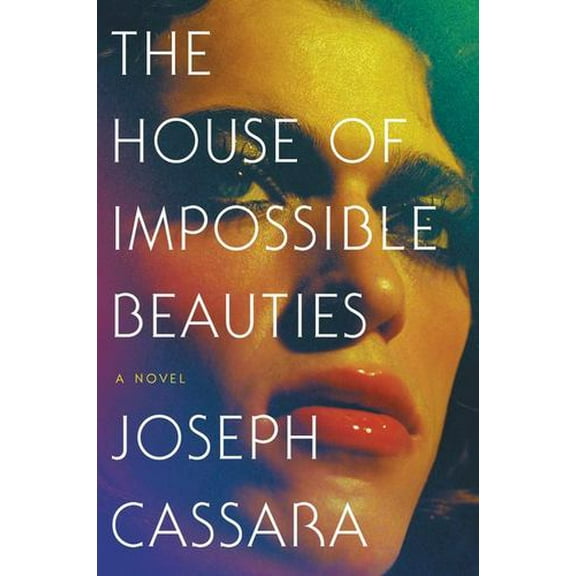 Pre-Owned The House of Impossible Beauties (Paperback) 0062676997 9780062676993
