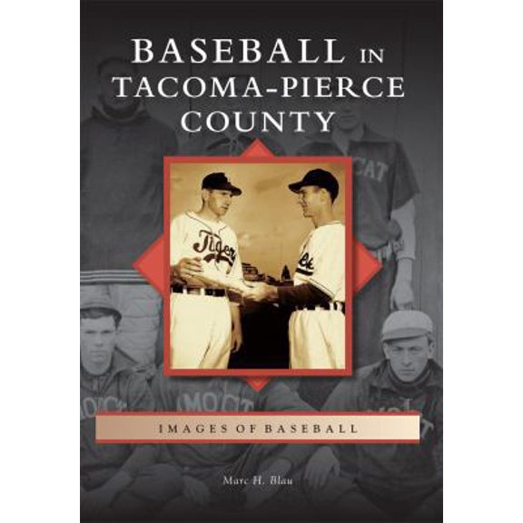 Pre-Owned Baseball in Tacoma-Pierce County (Paperback) 0738581941 9780738581941