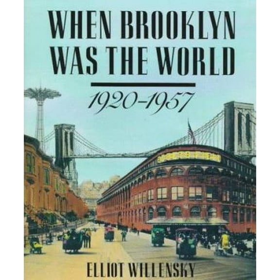 Pre-Owned When Brooklyn Was the World, 1920-1957 (Hardcover) 0517558580 9780517558584