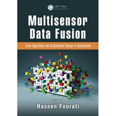 Multisensor Device - Multisensor Data Fusion : From Algorithms and Architectural Design to Applications