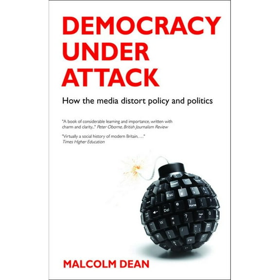 Democracy Under Attack: How the Media Distort Policy and Politics, (Paperback)