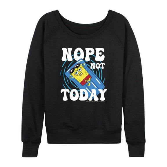 SpongeBob SquarePants - Nope Not Today - Ladies French Terry Long Sleeve Shirt