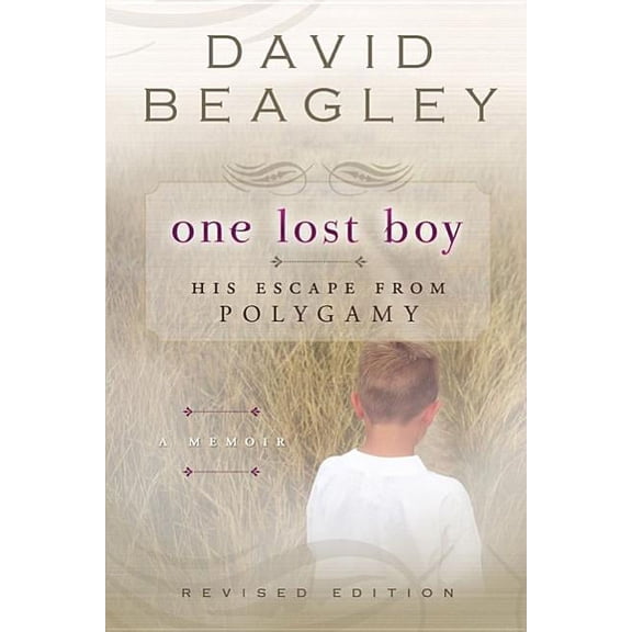 One Lost Boy: His Escape from Polygamy (Paperback) by David Beagley