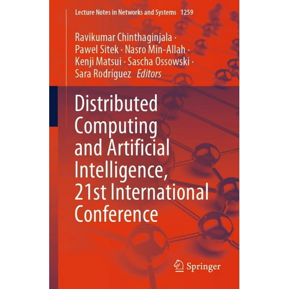 Lecture Notes in Networks and Systems Distributed Computing and Artificial Intelligence, 21st International Conference, Book 1259, (Paperback)