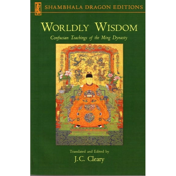 Worldly Wisdom : Confucian Teachings of the Ming Dynasty (Paperback)