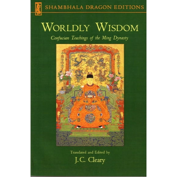 Worldly Wisdom : Confucian Teachings of the Ming Dynasty (Paperback)